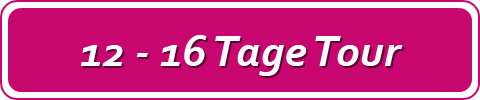 12 - 16 Tage Tour